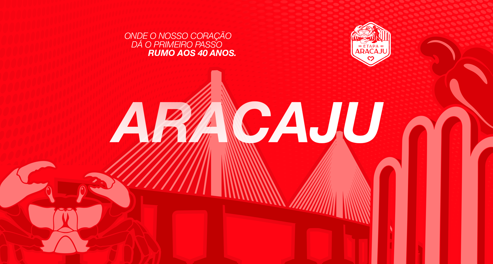 Aracaju — Onde o nosso coração dá o primeiro passo. Rumo aos 40 anos.